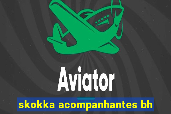 skokka acompanhantes bh